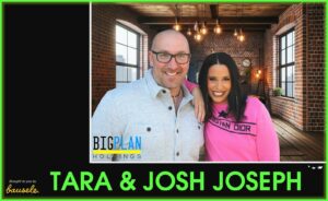 Tara and Josh Joseph having big plan holdings dreams podcast interview business travel